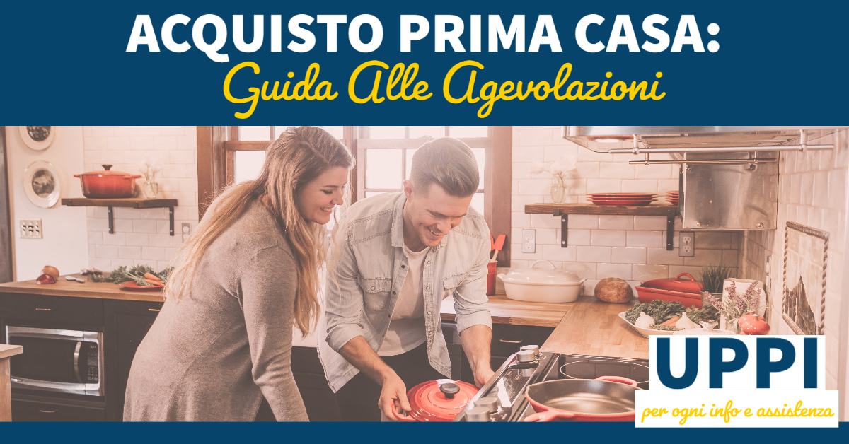 Acquisto Prima Casa – Guida alle Agevolazioni